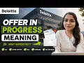 Deloitte Offer in Progress Meaning Explained Is Your Offer Letter Coming Next Process