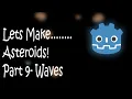Godot Asteroids Part 9 Waves