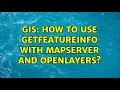 GIS How to use getfeatureinfo with MapServer and OpenLayers