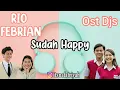 Rio Febrian ~ Sudah Happy Lirik Ost dari Jendela Smp ( Terbaru SMA)