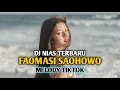 Download Lagu DJ NIAS TERBARU FAOMASI SAHOWO VOC. VIVID GULO X MELODY TIKTOK