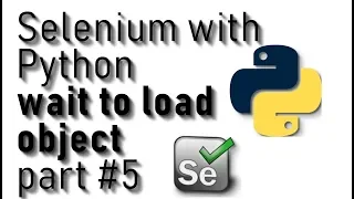 Selenium with Python tutorial - wait to load HTML object part