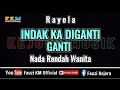 Download Lagu Rayola - Indak Ka Di Ganti Ganti [ KARAOKE ] Nada Rendah Wanita / Cewek