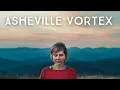 What is the Asheville Vortex How Where to Experience It