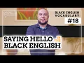 SAYING HELLO IN BLACK ENGLISH Black English Vocabulary