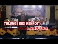 Download Lagu TULUNG ( DIDI KEMPOT ) cover by LANDUNG // campursari CAKRA BUDAYA Gunungkidul