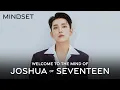 Download Lagu Welcome to the Mind of JOSHUA of SEVENTEEN | JOSHUA x Mindset