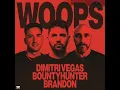 Dimitri Vegas, Bountyhunter, BRANDON - Woops (Extended Mix)
