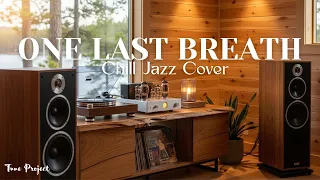 one last breath jazz cover by tune project