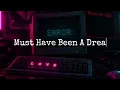 Computer Kill - Must Have Been A Dream (Sub español + lyrics)