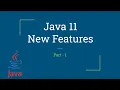 Java 11 New Features Part-1