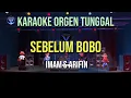 Download Lagu SEBELUM BOBO - IMAM S ARIFIN / KARAOKE ORGEN TUNGGAL