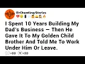 Download Lagu I Spent 10 Years Building My Dad’s Business — Then He Gave It To My Golden Child Brother And Told Me