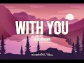 Chris Brown - With You (Lyrics)