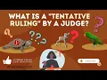What is a tentative ruling in a court case