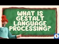 What Is GESTALT LANGUAGE PROCESSING
