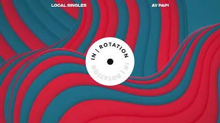 Local Singles - Ay Papi IN ROTATION