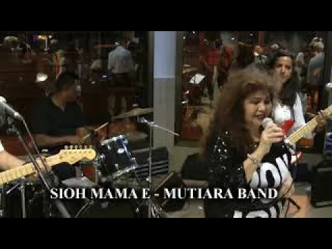 Download MP3 SIOH MAMA E - MUTIARA BAND