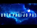 Download Lagu DJ MINANG - REMIX 🎶 BAKUREH PAGI JO PATANG