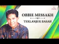 Download Lagu Obbie Messakh - Terlanjur Basah (Music Video)