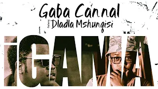 igama gaba canal ft dladla mshunqisi