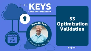 S3 Optimization Validation The Keys to AWS Optimization S4 E11