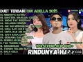 Rindunya hatiku Full album  om adella 2025 #Adella
