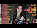 Download Lagu LAGU BIKIN NANGIS 😭 | LAGU SEDIH PATAH HATI 💔 BALLAD SLOW ROCK TERBARU 2025 –Cintamu Dusta