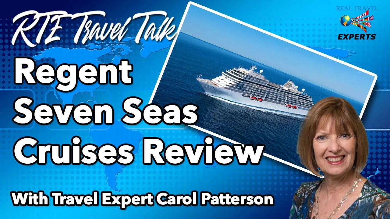 Regent Seven Sea Cruises Review with Carol Patterson