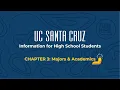 UC Santa Cruz Information for High School Students Chapter 3 Majors Academics