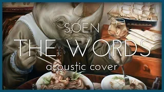 Download The Words - SOEN (Acoustic Cover) MP3