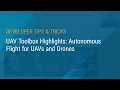 UAV Toolbox Highlights Autonomous Flight for UAVs and Drones