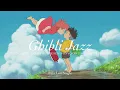 [Jazz List] Ponyo On The Cliff By The Sea l 1 Hour