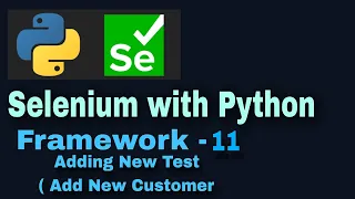 Selenium with python hybrid framework Tutorial 11 Adding MoreTests Add New Customer