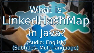 What is LinkedHashMap in Java Java Collections