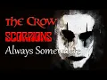 Download Lagu SCORPIONS - ALWAYS SOMEWHERE - THE CROW - BRANDON LEE