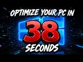 How To Optimize Your PC In 38 Seconds Step-by-Step