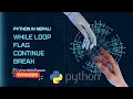 Mastering While Loops in Python Control Flow and Iteration in Nepali