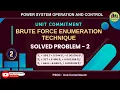 Unit Commitment Solved Problem - 2 Brute force Power system operation and control PSOC
