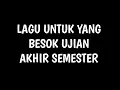 Download Lagu LAGU UNTUK YANG BESOK UJIAN AKHIR SEMESTER | DIMAS APRILIANSYAH
