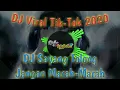 Download Lagu DJ Sayang Tolong Jangan Marah-Marah ||Viral Tik-Tok 2020