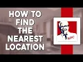 How To Find the Nearest KFC Location Quick Easy