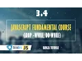 JavaScript Fundamental Course Loop - while do while 3 4