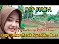 Download Lagu POP SUNDA LAWAS PALING MERDU MENEMANI JALAN JALAN DI PESAWAHAN