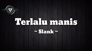 terlalu manis slank original musik karaoke
