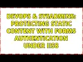 DevOps SysAdmins Protecting static content with forms authentication under IIS8 2 Solutions