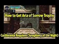 How to Get Aria of Sorrow Trophy Guide - Castlevania Symphony of the Night - Castlevania Requiem