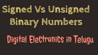 Signed vs Unsigned Binary number Representation Digital Electronics