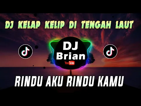 Download MP3 DJ KELAP KELIP DI TENGAH LAUT ( RINDU AKU RINDU KAMU) | DJ TIKTOK TERBARU 2021 VIRAL