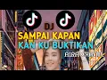 DJ SAMPAI KAPAN KAN KU BUKTIKAN
